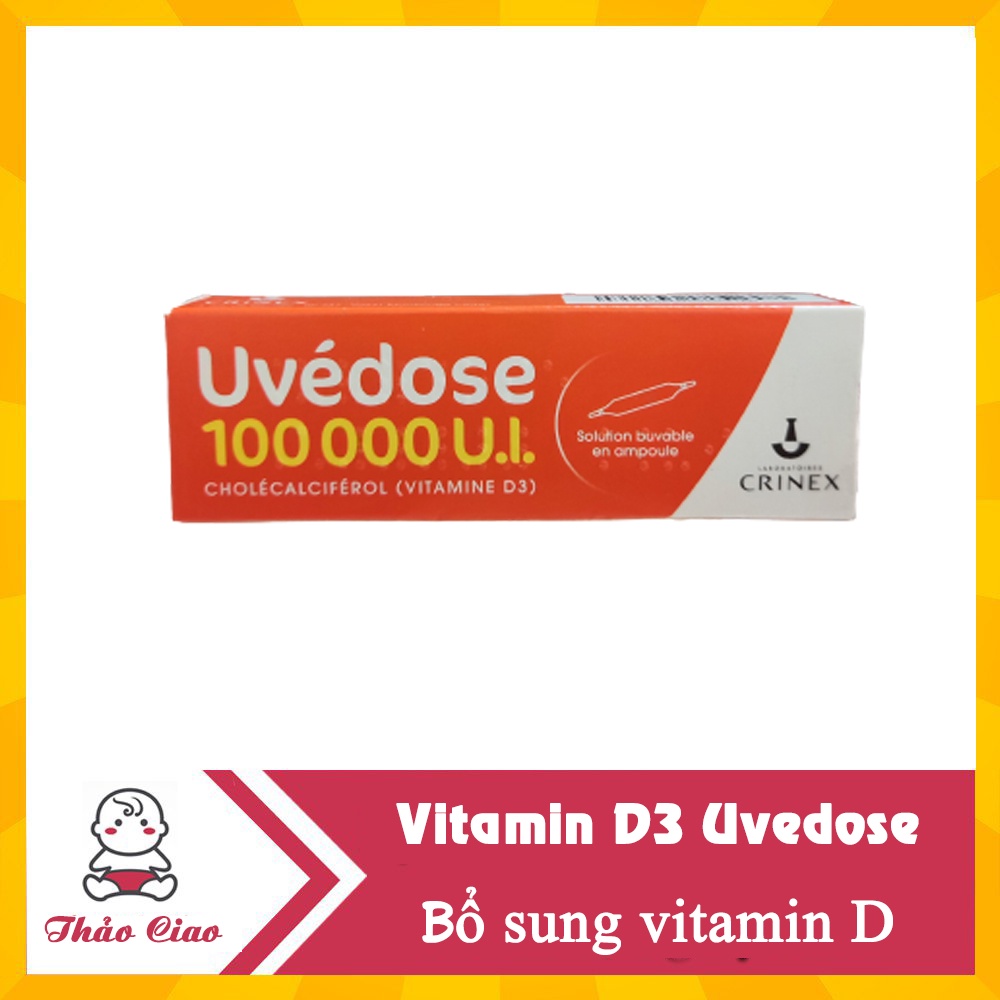 Vitamin D3 Uvedose 100000 UI cho bé từ 18 tháng tuổi, d3 Pháp liều cao