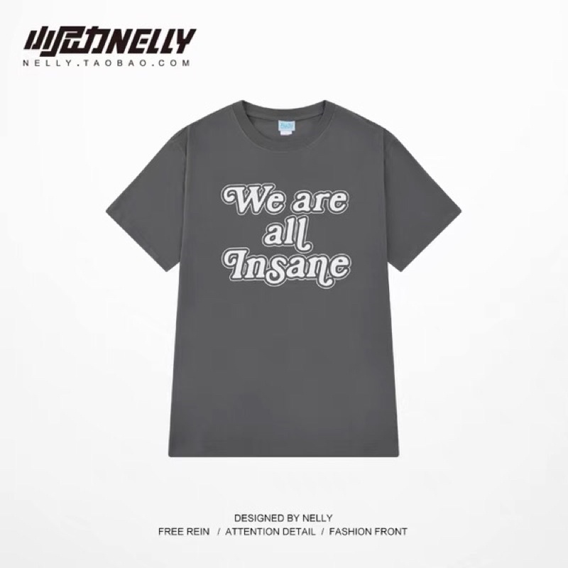 Áo phông nelly heybig sale (có sẵn) we are all insane 19