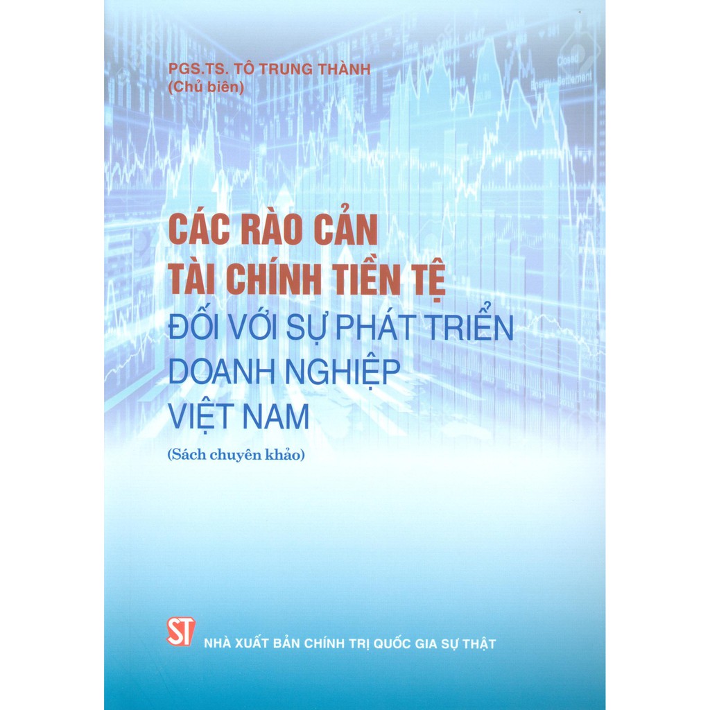 Sách-Các Rào Cản Tài Chính Tiền Tệ Đối Với Sự Phát Triển Doanh Nghiệp Việt Nam | BigBuy360 - bigbuy360.vn