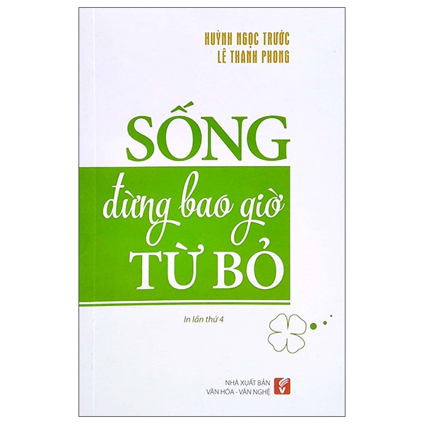 Sách - Sống Đừng Bao Giờ Từ Bỏ