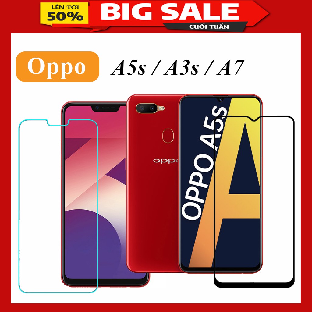 Kính cường lực Oppo A3s / A5s / A7  - Full màn hình - Trong Suốt  - Tặng kèm Khăn Lau vệ sinh - Cảm Ứng Mượt