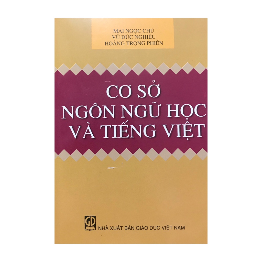 Sách - Cơ sở ngôn ngữ học và tiếng việt ( NXB Giáo dục )