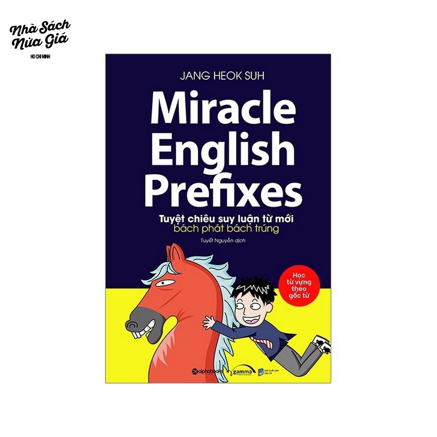 Sách - Miracle english prefixes - Tuyệt chiêu suy luận từ mới bách phát bách trúng