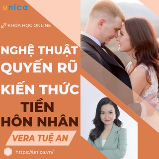 Toàn quốc- [E-voucher] FULL khóa học GIA ĐÌNH- Nghệ thuật quyến rũ - Kiến thức tiền hôn nhân-GV Vera Tuệ An- UNICA.VN
