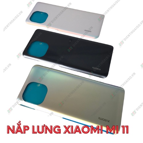 Nắp lưng xiaomi mi 11 xanh ,trắng ,đen