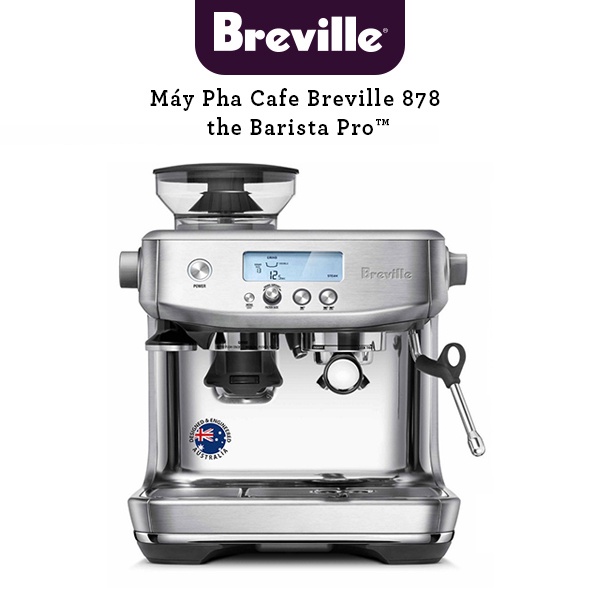 [Mã ELHADEV giảm 4% đơn 300K] Máy pha cà phê Breville 878 the Barista Pro