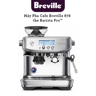 Mua  Mã ELHADEV giảm 4% đơn 300K  Máy pha cà phê Breville 878 the Barista Pro