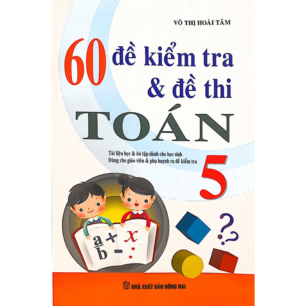 Sách - 60 Đề Kiểm Tra Và Đề Thi Toán Lớp 5