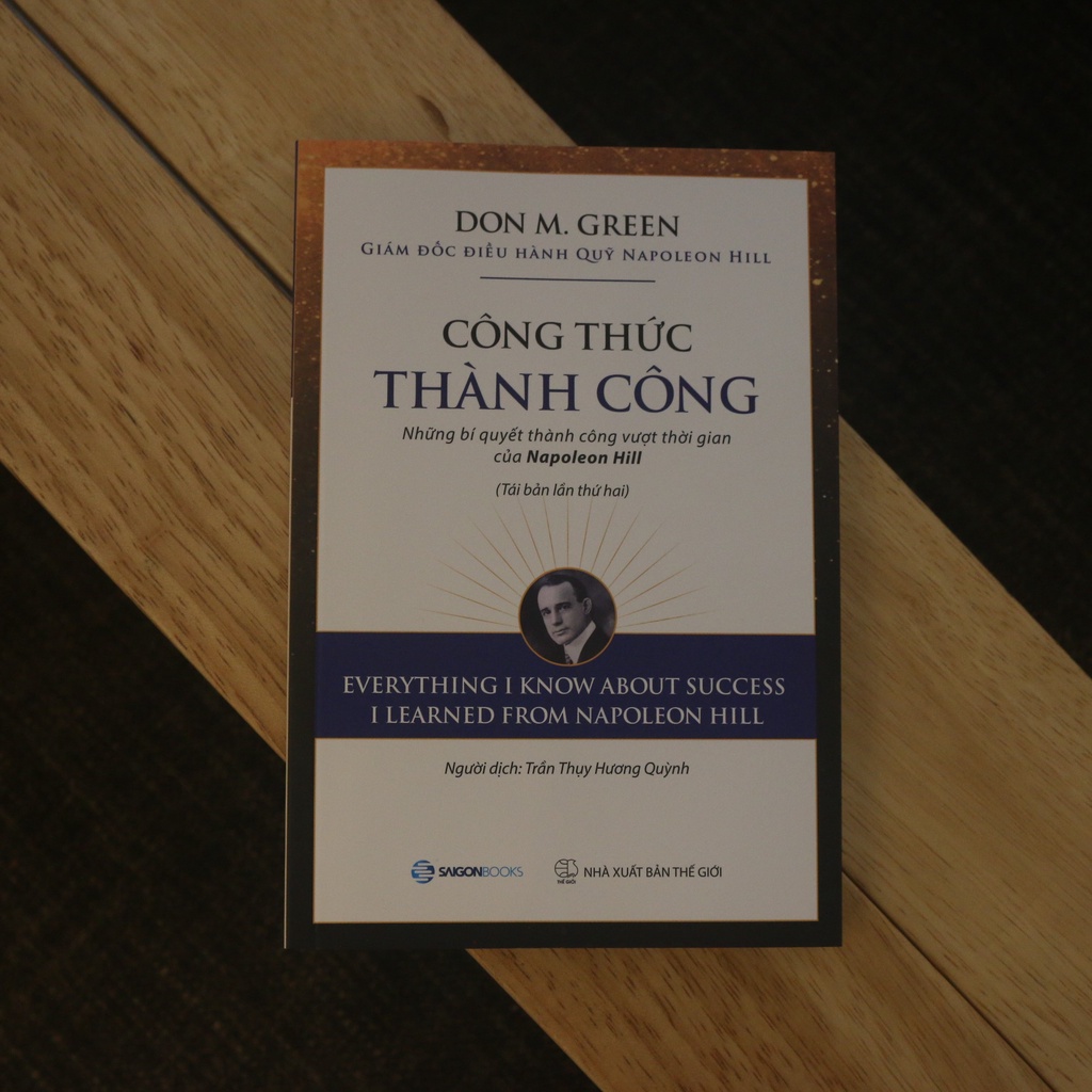 SÁCH: Công thức thành công: Những bí quyết thành công vượt thời gian của Napoleon Hill - Tác giả: Don M. Green