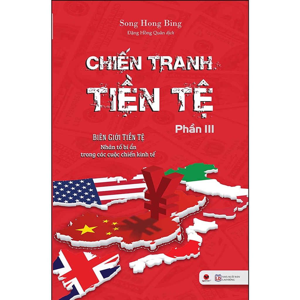 Sách - Chiến Tranh Tiền Tệ - Phần III (tái bản 2022) (Biên giới tiền tệ nhân tố bí ẩn trong các cuộc chiến kinh tế)