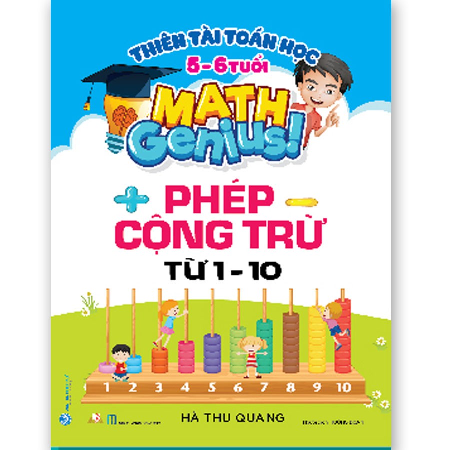 Sách - Thiên Tài Toán Học - Làm Quen Với Phép Cộng Trừ cho Bé Từ 5 - 6 Tuổi  - VLG