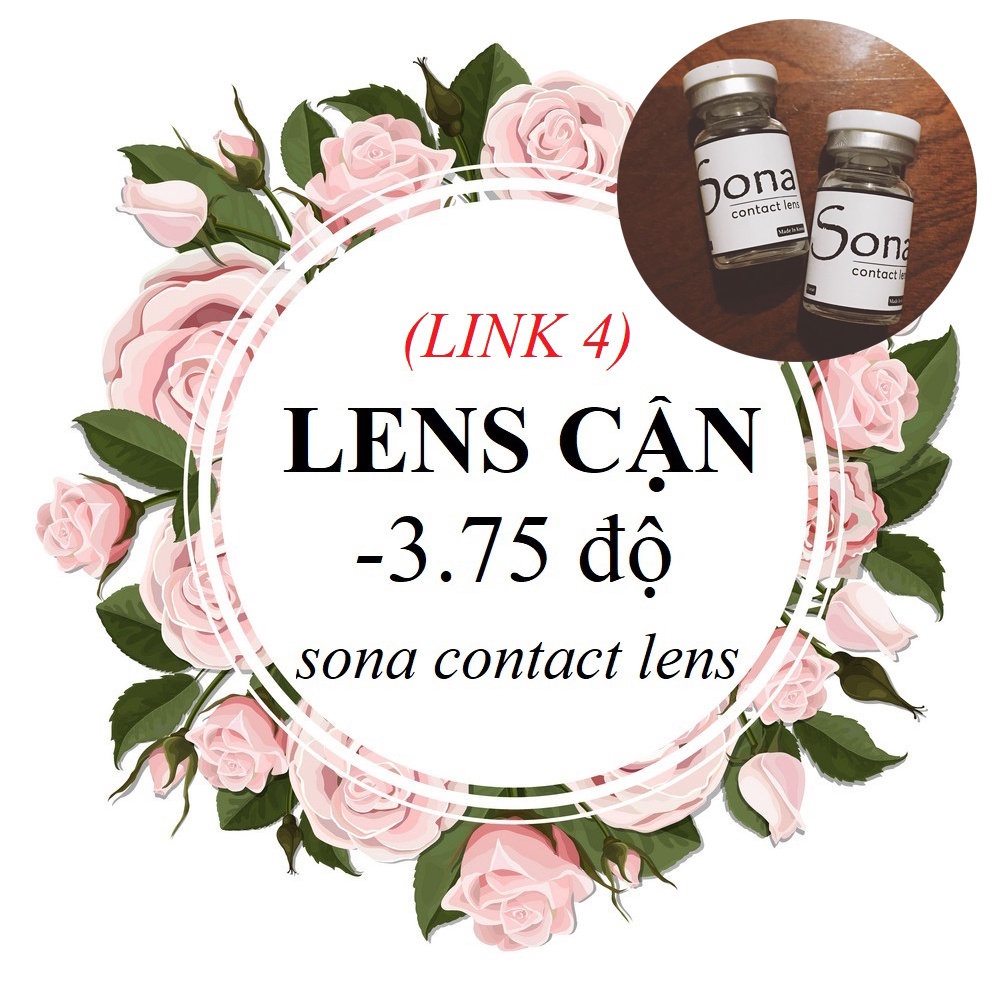 [3.75-link4] TỔNG HỢP LENS CẬN 3.75 Độ (kính áp tròng 3.75 Sona Hàn Quốc)