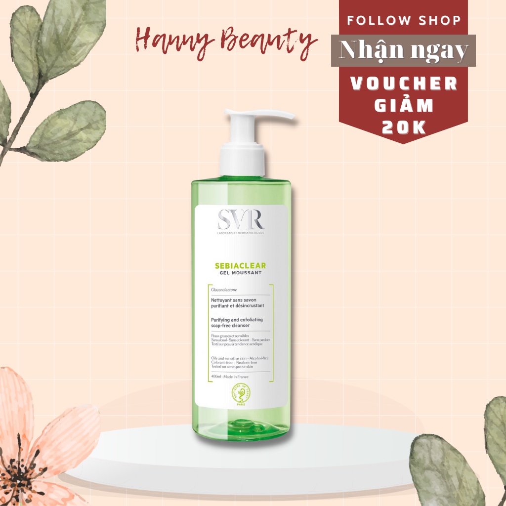 Sữa rửa mặt SVR 400ml Hanny Beauty SVR Sebiaclear Gel dành cho da dầu da nhạy cảm và da mụn