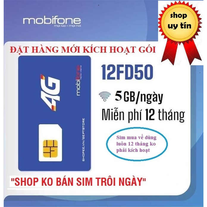 Sim 4G Mobifone 12FD50,5Gb/ngày,nhận sim mới kích hoạt gói.miễn phí 12 tháng,mua về dùng luôn ko pải nạp tiền