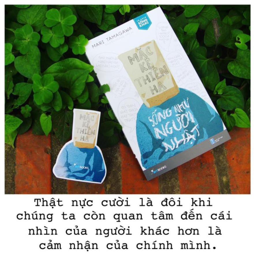 Sách - Mặc Kệ Thiên Hạ - Sống Như Người Nhật [SkyBooks]