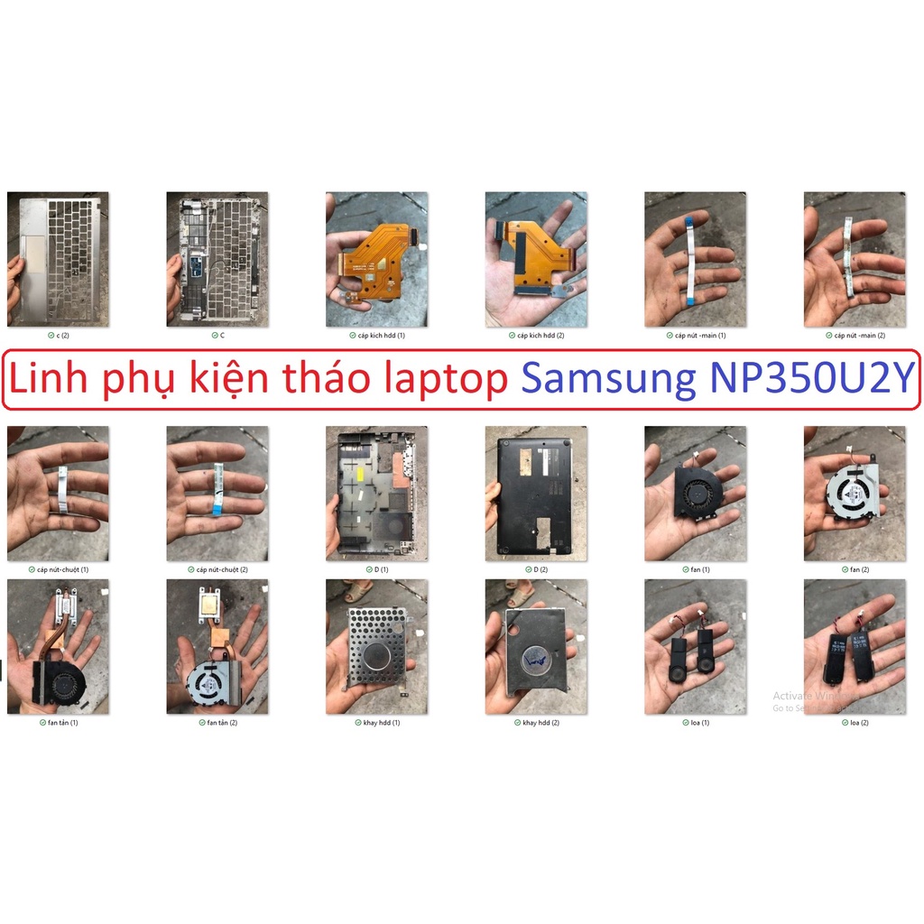 Linh phụ kiện tháo máy laptop Samsung NP350U2Y loa A B C D fan tản usb hdd dvd pin main chip cáp kích cụm usb sound all