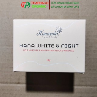 Hana White & Night - Kem Dưỡng Trắng Da Ban Đêm Hanayuki 15gr