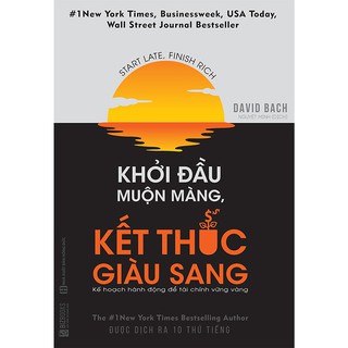 Sách - Khởi Đầu Muộn Màng Kết Thúc Giàu Sang - Kế Hoạch Hành Động Để Tài Chính Vững Vàng