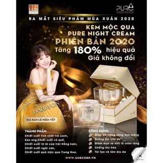 KEM MỘC QUA - PURE NIGHT CREAM - KIẾN TẠO LÀN DA HOÀN MỸ - NEW DATE 2020
