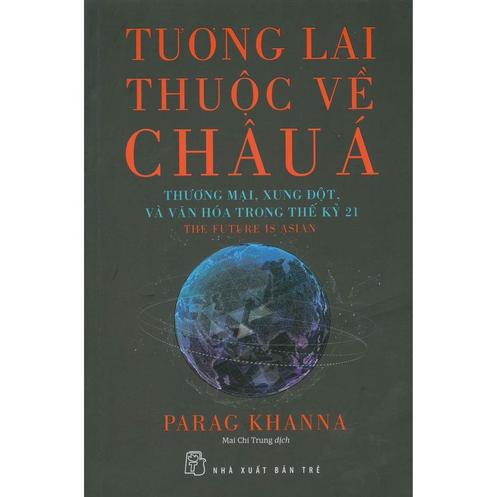 Sách - Tương Lai thuộc Về Châu Á - Thương Mại, Xung Đột Và Văn Hóa Trong Thế Kỷ 21