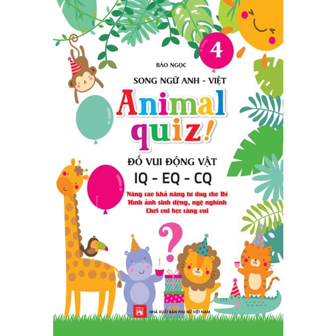 Sách - Song Ngữ Anh - Việt: Animal Quiz! - Đố Vui Động Vật (IQ-EQ-CQ) - Lẻ cuốn