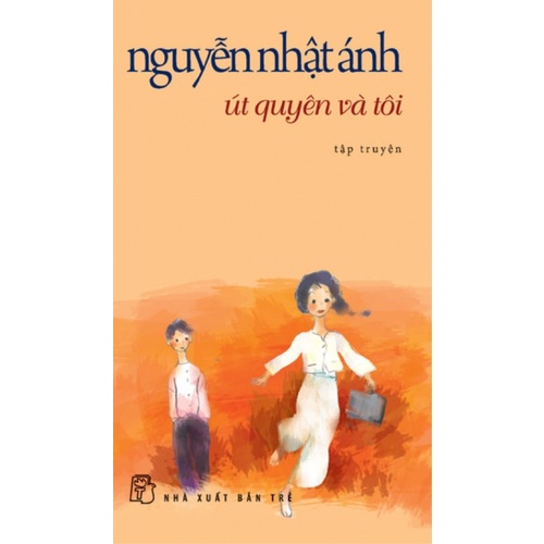 Sách NXB Trẻ - Út Quyên Và Tôi - Nguyễn Nhật Ánh