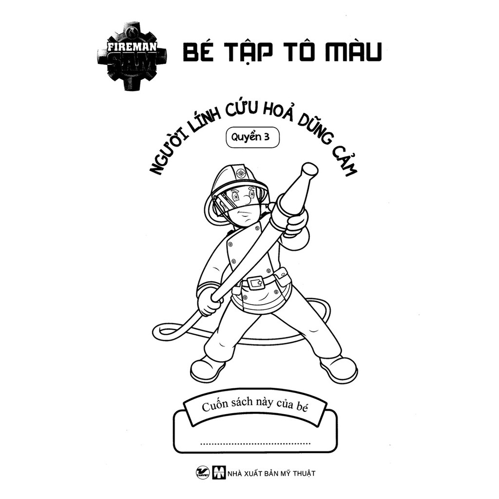 Sách - Bé Tập Tô Màu - Người Lính Cứu Hỏa Dũng Cảm - Quyển 3