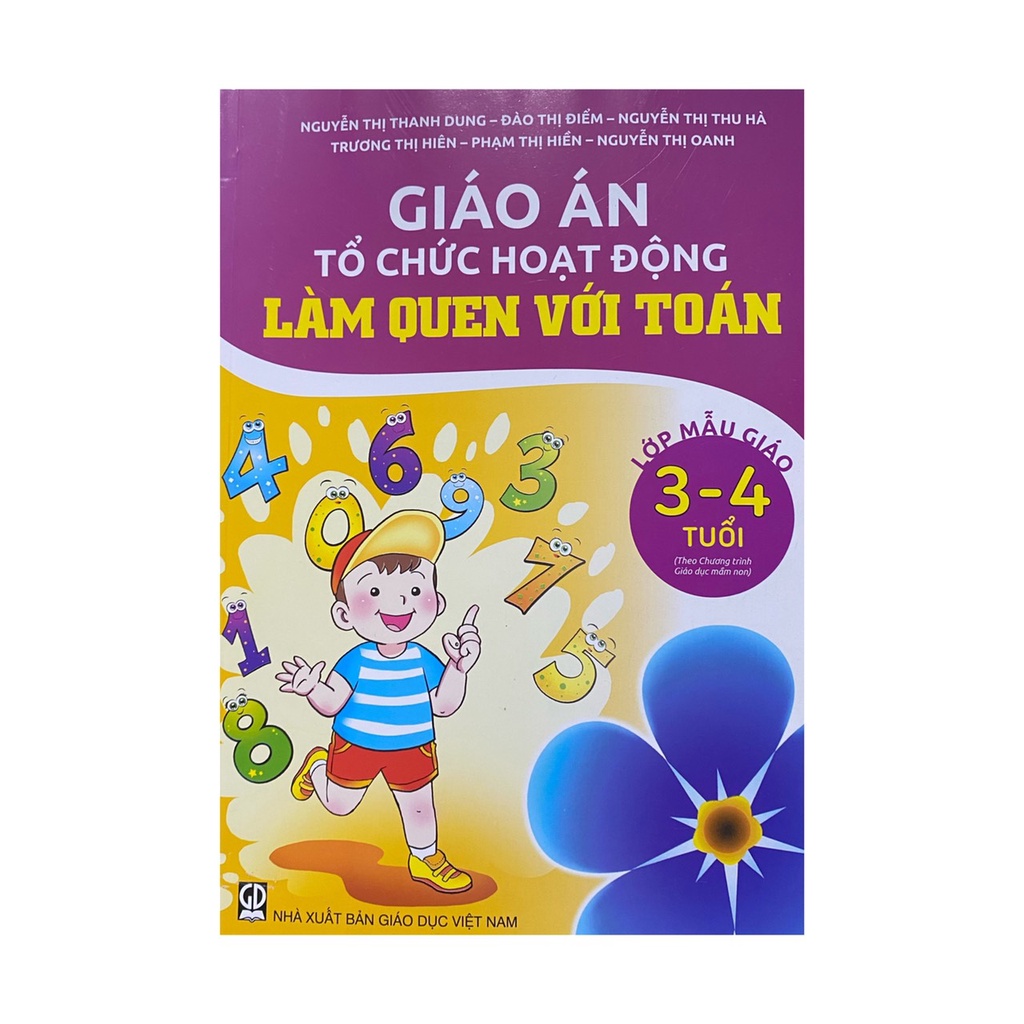 Sách - Giáo Án Tổ Chức Hoạt Động Làm Quen Với Toán Lớp Mẫu Giáo ( 3 - 4 Tuổi )