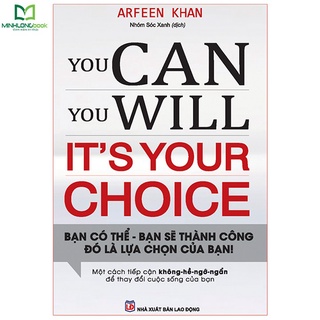Sách: You Can, You Will. It's Your Choice! Bạn Có Thể, Bạn Sẽ Thành Công. Đó Là Lựa Chọn Của Bạn