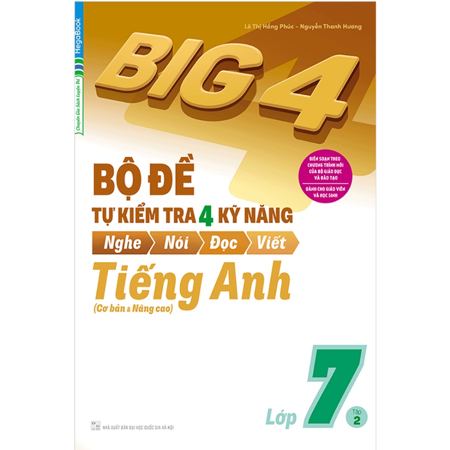 Sách - Big 4 Bộ Đề Tự Kiểm Tra 4 Kỹ Năng Nghe - Nói - Đọc - Viết (Cơ Bản và Nâng Cao) Tiếng Anh Lớp 7 Tập 2