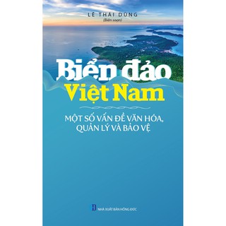 Biển Đảo Việt Nam - Một Số Vấn Đề Văn Hóa, Quản Lý Và Bảo Vệ