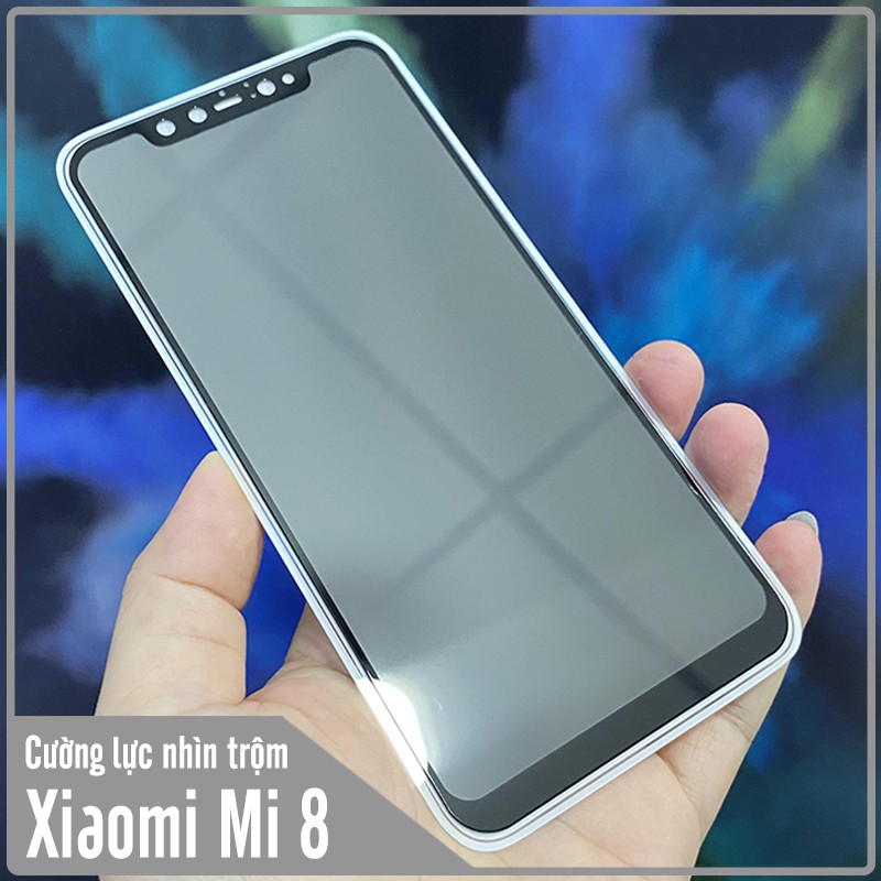 Kính cường lực cho Xiaomi Mi 8 chống nhìn trộm full viền đen
