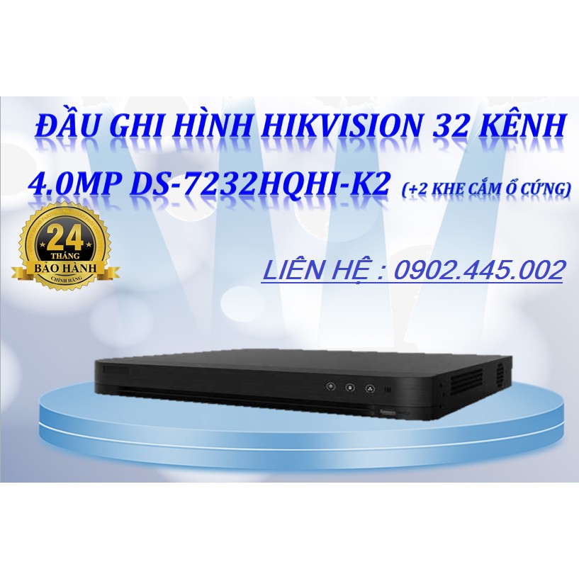 Đầu Ghi Hình 32 kênh chuẩn H.265+ 4.0Mp Hikvision DS-7232HQHI-K2  (Hỗ trợ 2 khe cắm ổ cứng lên đến 10TB + 8 Camera IP)