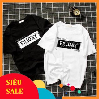 Áo thun unisex this is my friday form rộng vải dày mịn 2019T978