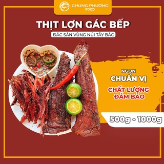 Thịt lợn gác bếp điện biên khô heo chungphuong ngon chuẩn vị đặc sản tây bắc loại 500g, 1000g
