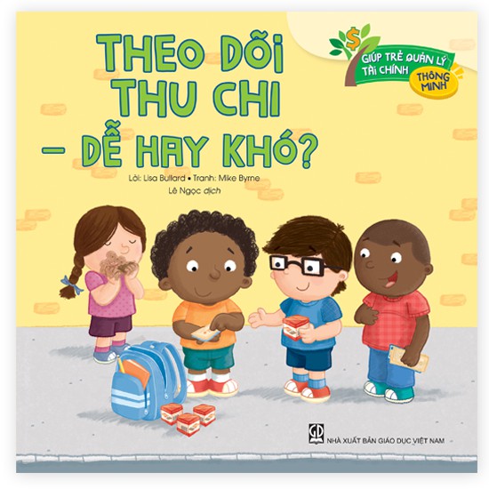 Sách kĩ năng Giúp trẻ quản lý tài chính thông minh - Theo dõi thu chi – Dễ hay khó?