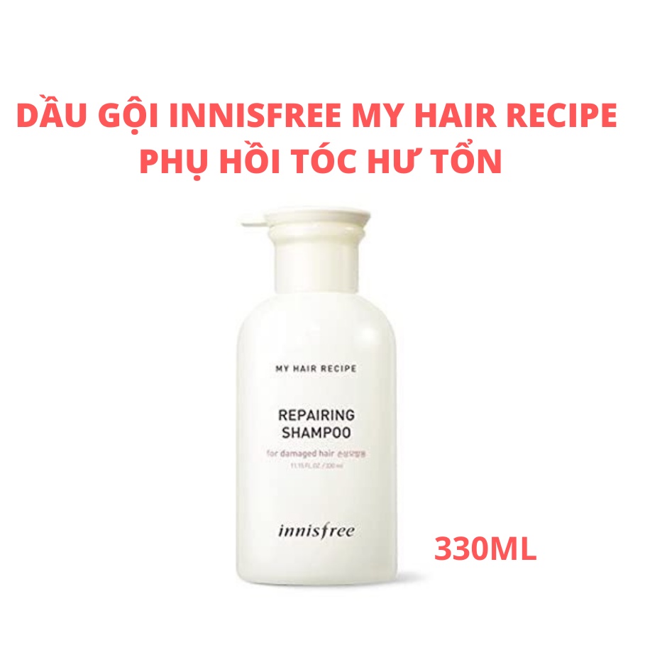 Dầu gội giảm tóc gãy rụng, cho tóc dầu, phục hồi tóc hư tổn - INNISFREE My Hair Recipe Shampoo 330ml