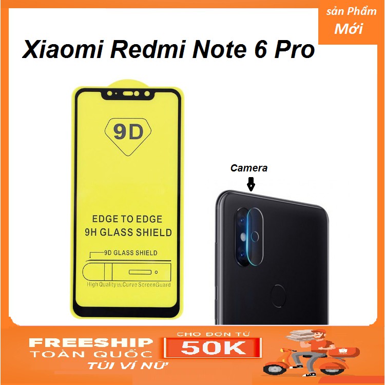 XIAOMI REDMI NOTE 6 PRO _CƯỜNG LỰC 9D KÍNH FULL MÀN,FULL KEO + CƯỜNG LỰC CAMERA