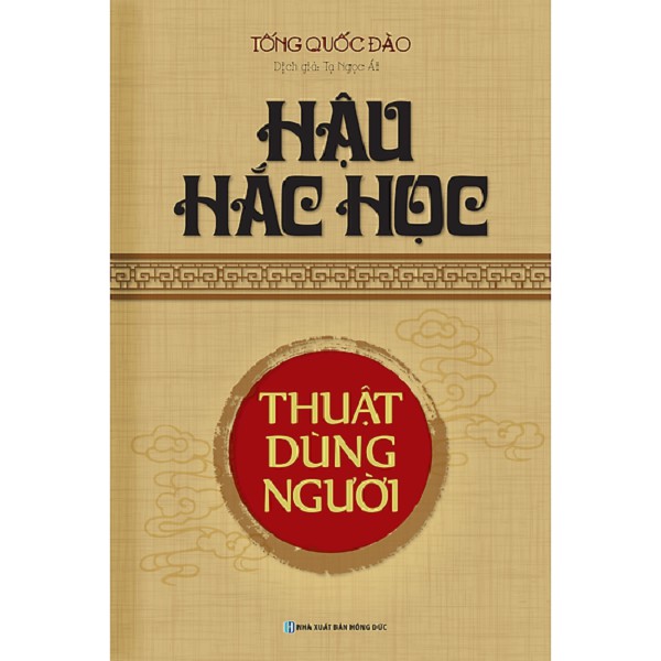 Sách - Hậu hắc học - Thuật dùng người