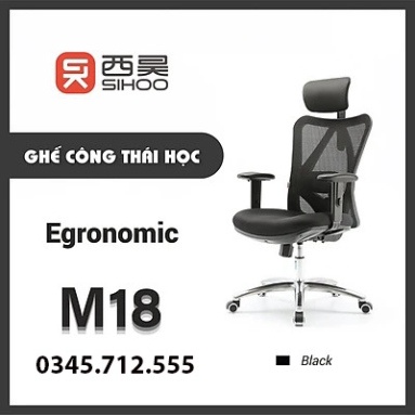 SIHOO M18 - Ghế lưới văn phòng thiết kế công thái học Ergonomic, đỡ thắt lưng nâng hạ, điều chỉnh cột sống