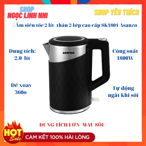 Bình Đun Siêu Tốc Inox 2 Lớp Asanzo SK-1801 (02 lít) - Gia Dụng Linh Nhi