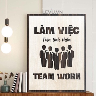 Tranh Poster Chất LEVU065 "Làm việc trên tinh thần teamwork"