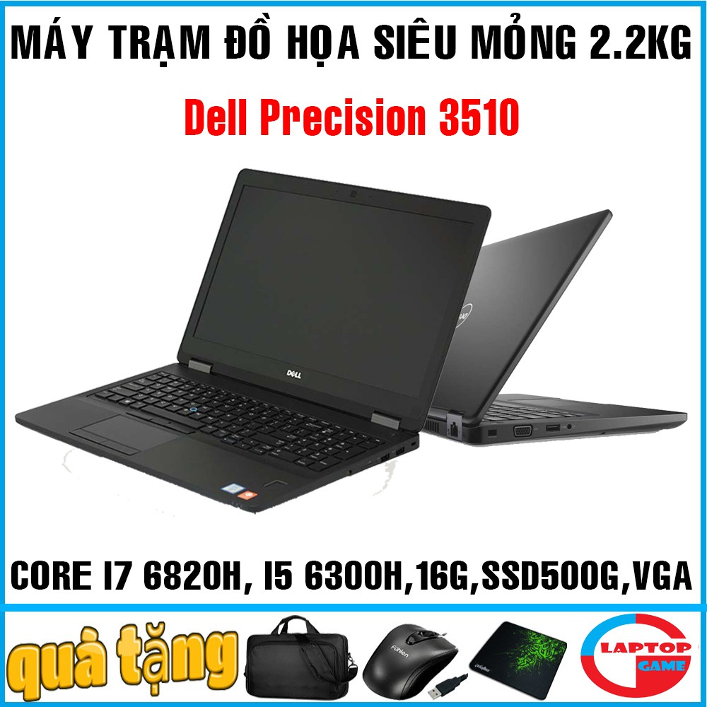 Dell Precision 3510 máy trạm siêu mỏng Core i7 6820HQ,laptop cũ chơi game và đồ họa