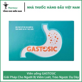 Viên Uống GASTOSIC - Giải Pháp Cho Người Bị Viêm Loét, Trào Ngược Dạ Dày Thực Quản – Hộp 30 viên – Tổng Kho MiềnNam