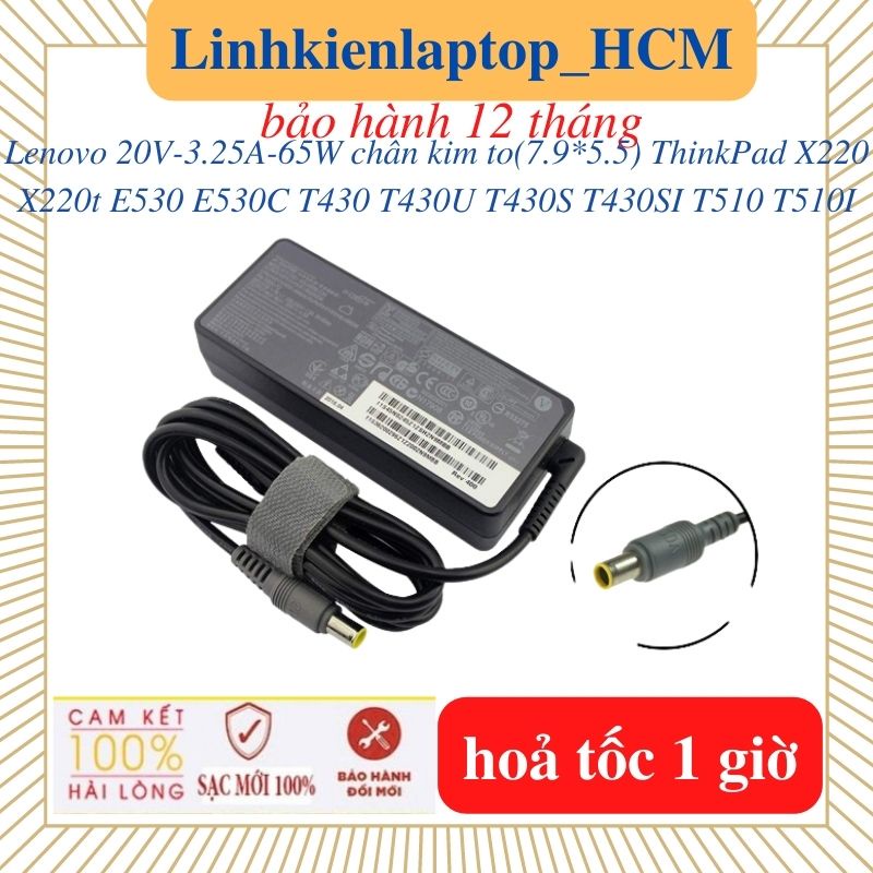 Sạc Lenovo ThinkPad X220 X230 X220t E530 E530C T430 T420 T430U T430S T430SI T510 T510I-Sạc 20V 3.25A 65W chân kim to
