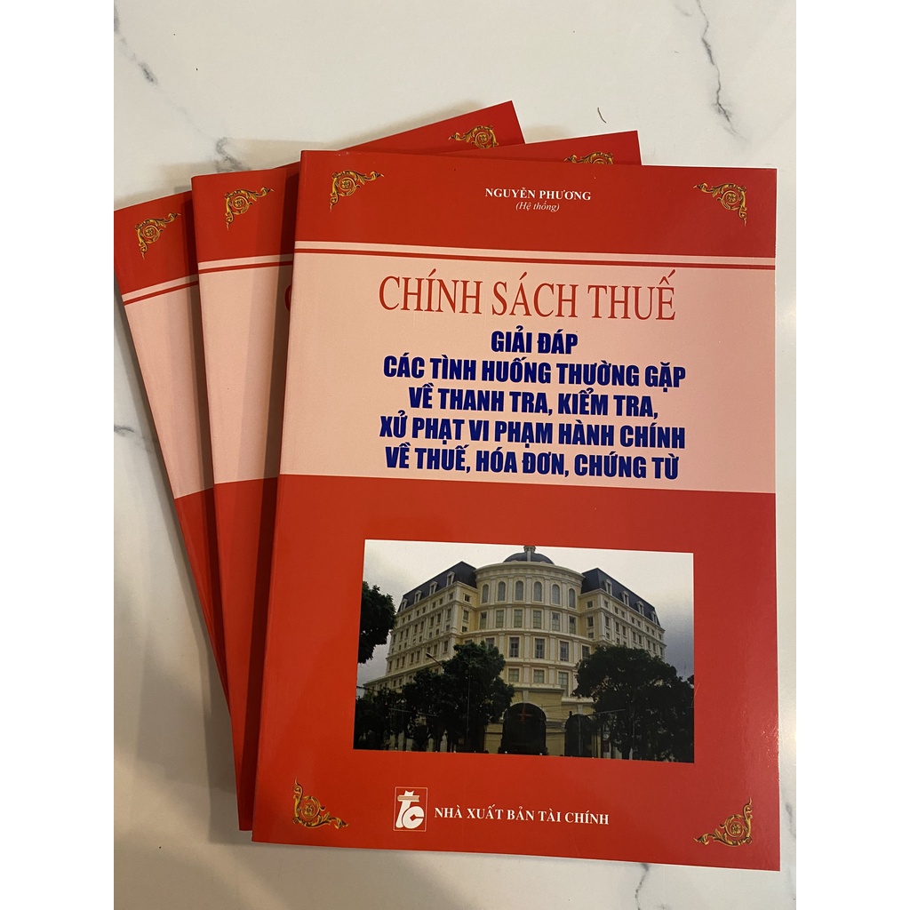 Sách - Chính sách thuế - Giải đáp các tình huống thường gặp về thanh tra, kiểm tra, xử phạt vi phạm hành chính về thuế