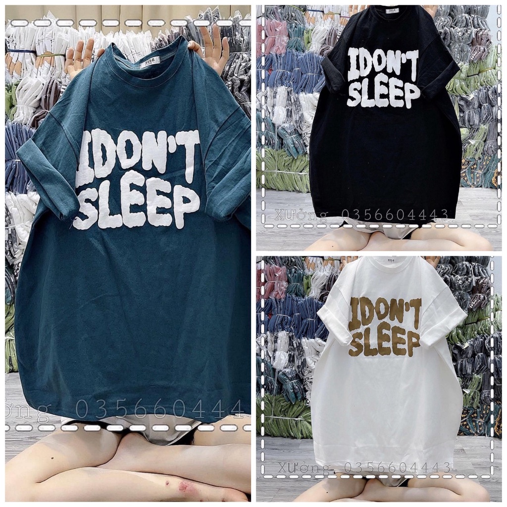 Áo Thun I DON'T SLEEP Cotton Khô Đủ Màu Oversize