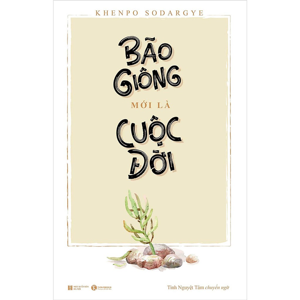 Sách - Bão Giông Mới Là Cuộc Đời Tác giả: Khenpo Sodargye Tặng Bookmark