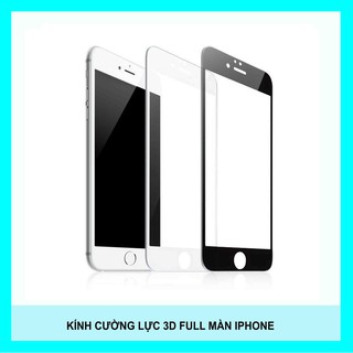 Kính Cường Lực 3D Full Màn IPhone