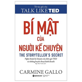 Sách - Bí Mật Của Người Kể Chuyện - Nghệ thuật kể chuyện của diễn giả TED và những huyền thoại kinh doanh